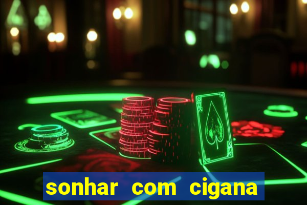 sonhar com cigana lendo cartas